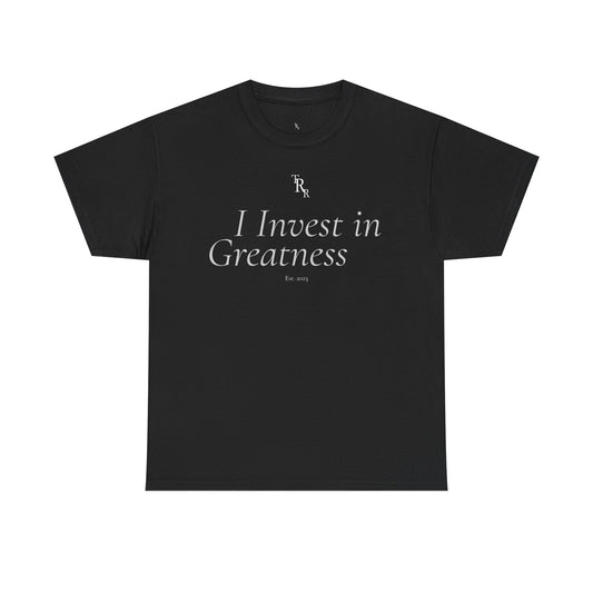 "I Invest in Greatness" Tee
